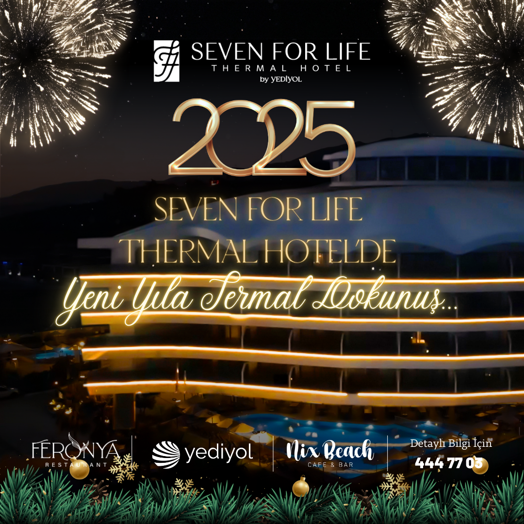 Seven For Life Termal Otel Kuşadası Yılbaşı Programı 2025